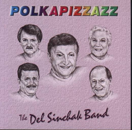 Del Sinchak Band " Polkapizzazz " - Click Image to Close